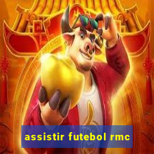 assistir futebol rmc